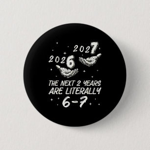 67 Happy New Year 6 7 New Years Eve 2026 Nye Party Cm Round Badge