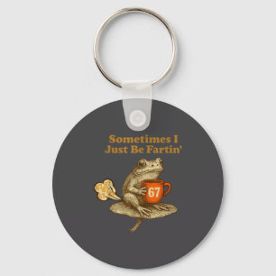 67 I six Seven Fartin Sometimes Just Frog Joke Key Ring