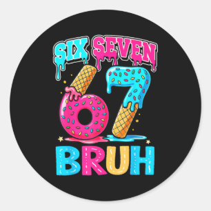 67 Ice Cream 6 7 Meme Bruh 6-7 Pajamas Six Seven K Classic Round Sticker