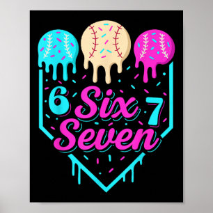 67 Ice Cream Baseball Drip Home Plate Six Seven 6 Poster