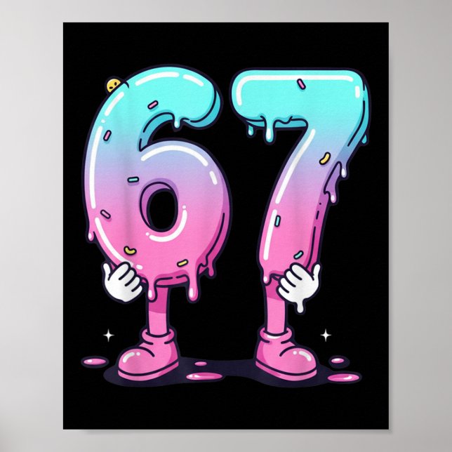 67 Ice Cream Drip (front) Six Seven Meme For Gen A Poster (Front)
