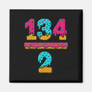 67 Ice Cream Drip Meme Division Math Teacher Gen A Magnet