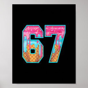 67 Ice Cream Drip Meme Funny Six Seven Funny Numbe Poster