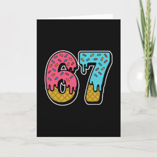 67 Ice Cream Drip Meme Funny Six Seven Gen Alpha S Card