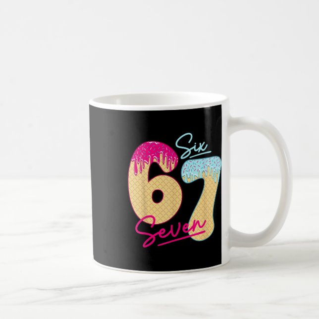 67 Ice Cream Drip Meme Funny Six Seven Gen Alpha S Coffee Mug (Right)