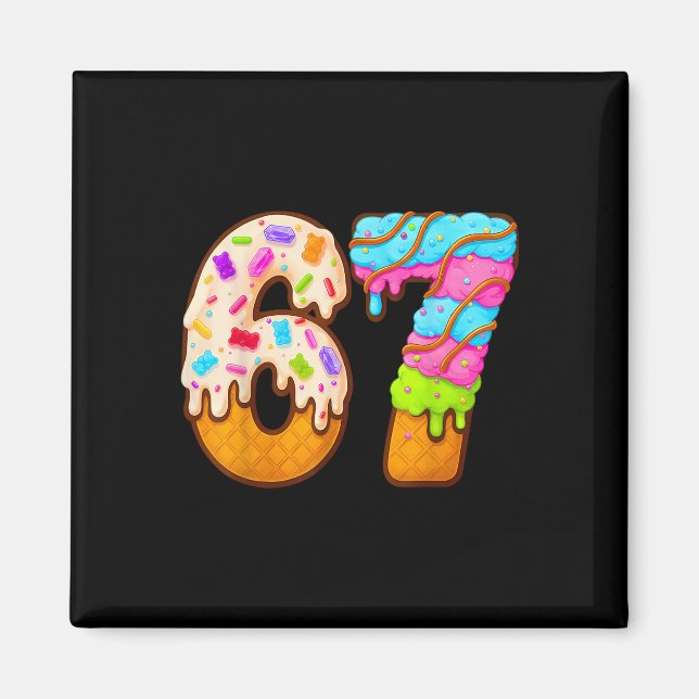 67 Ice Cream Drip Meme Funny Six Seven Gen Alpha S Magnet (Front)