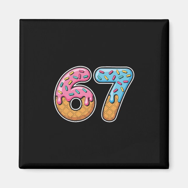 67 Ice Cream Drip Meme Funny Six Seven Gen Alpha S Magnet (Front)
