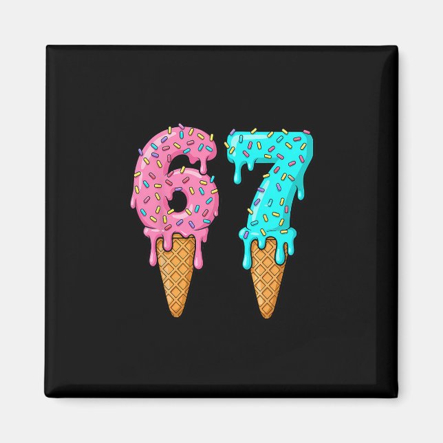 67 Ice Cream Drip Meme Funny Six Seven Gen Alpha S Magnet (Front)