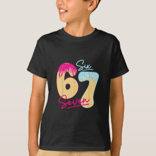 67 Ice Cream Drip Meme Funny Six Seven Gen Alpha S T-Shirt
