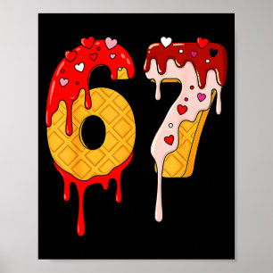 67 Ice Cream Drip Meme Funny Six Seven Valentine D Poster