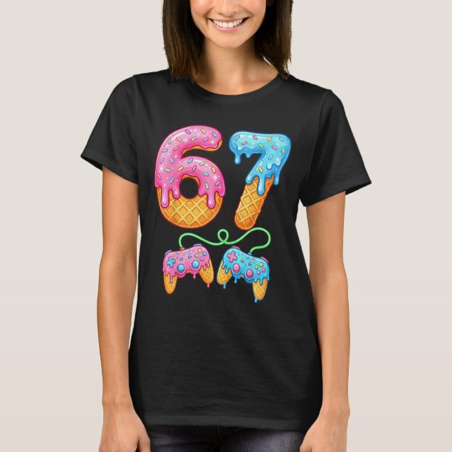 67 Ice Cream Drip Meme Gamer Six Seven Gen Alpha S T-Shirt (Front)