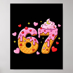 67 Ice Cream Drip Meme Six Seven 6 7 Valentine Day Poster