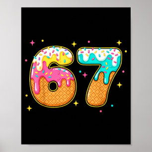 67 Ice Cream Drip Meme Six Seven Gen Alpha Slang Poster
