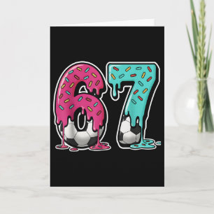 67 Ice Cream Drip Soccer Gen Alpha Slang Six Seven Card