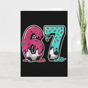 67 Ice Cream Drip Soccer Gen Alpha Slang Six Seven Card
