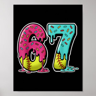 67 Ice Cream Drip Softball Gen Alpha Slang Six Sev Poster