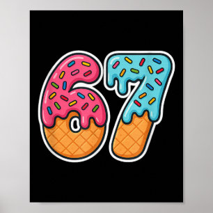 67 Ice Cream Meme Drip Six Seven Slang Gen Alpha Poster