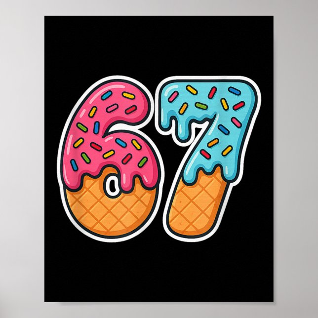 67 Ice Cream Meme Drip Six Seven Slang Gen Alpha  Poster (Front)