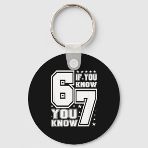 67 If You Know You Know, Funny 67 Viral Meme Athle Key Ring