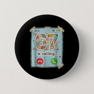67 Is Calling Funny Gen Z Slang Meme Phone Screen  6 Cm Round Badge