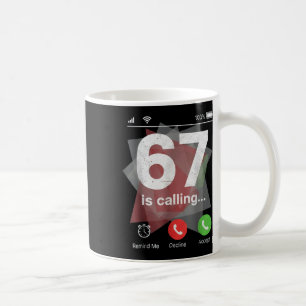 67 Is Calling Funny Gen Z Slang Meme Phone Screen Coffee Mug