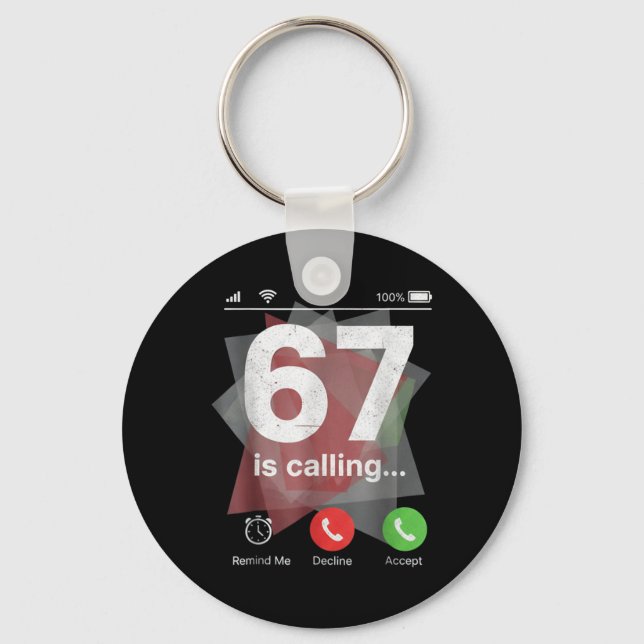 67 Is Calling Funny Gen Z Slang Meme Phone Screen  Key Ring (Front)
