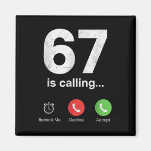 67 Is Calling Funny Gen Z Slang Meme Phone Screen  Magnet