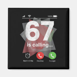 67 Is Calling Funny Gen Z Slang Meme Phone Screen  Magnet