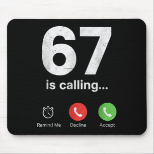 67 Is Calling Funny Gen Z Slang Meme Phone Screen  Mouse Pad
