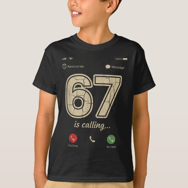 67 Is Calling Funny Gen Z Slang Meme Phone Screen  T-Shirt (Front)