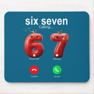 67 Is Calling Funny Meme 67 Accept Silly Six Seven Mouse Pad