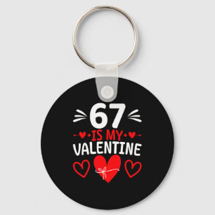 67 Is My Valentine Funny Six Seven Heart Meme Alph Key Ring