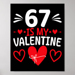 67 Is My Valentine Funny Six Seven Heart Meme Alph Poster