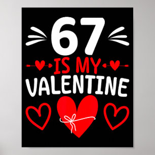 67 Is My Valentine Funny Six Seven Heart Meme Teen Poster