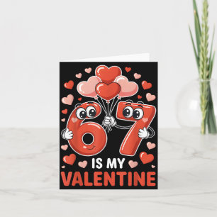 67 Is My Valentine Six Seven Heart Balloons 67 Gen Card