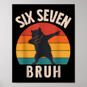 67 Meme 6 7 Dabbing Capyra Six Seven Bruh Funny Bo Poster