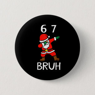 67 Meme 6 7 Funny Christmas Dabbing Santa Six Seve Cm Round Badge