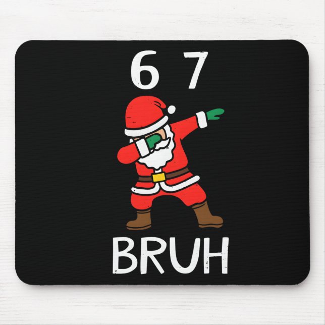 67 Meme 6 7 Funny Christmas Dabbing Santa Six Seve Mouse Pad (Front)
