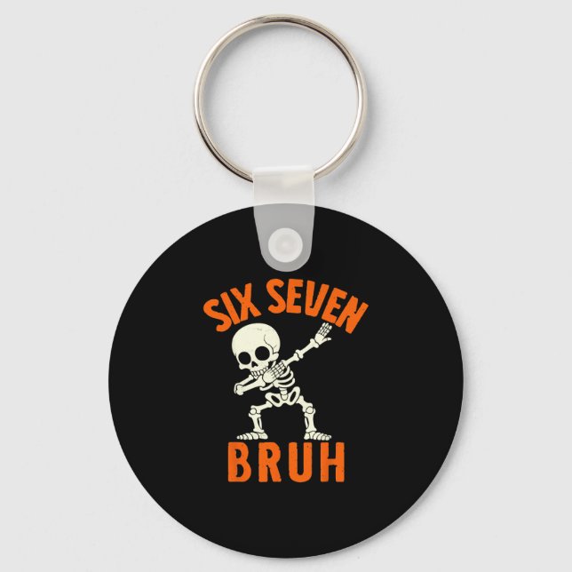 67 Meme 6 7 Halloween Dabbing Six Seven Bruh Funny Key Ring (Front)