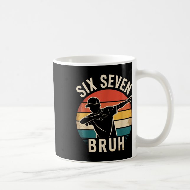 67 Meme 6 7 Numbers Dabbing Six Seven Bruh Funny B Coffee Mug (Right)