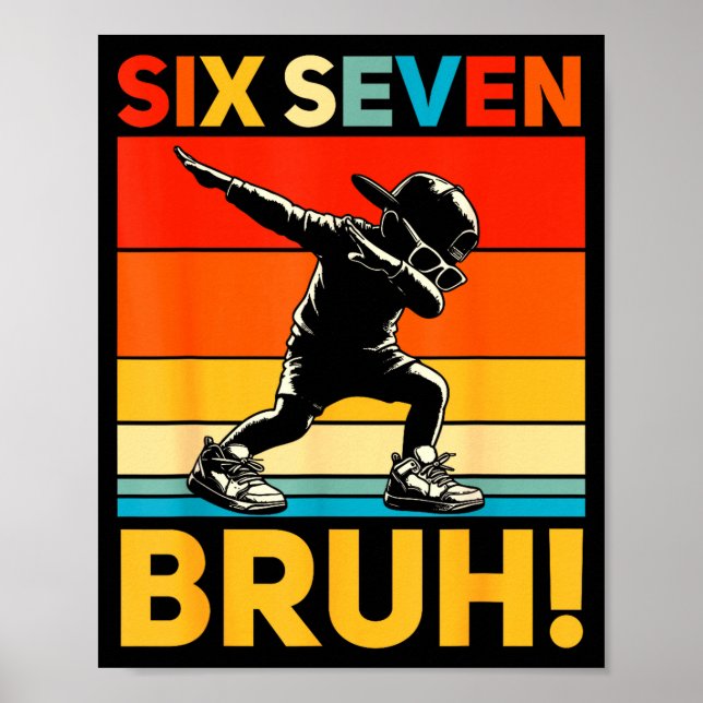 67 Meme 6 7 Numbers Dabbing Six Seven Bruh Funny B Poster (Front)