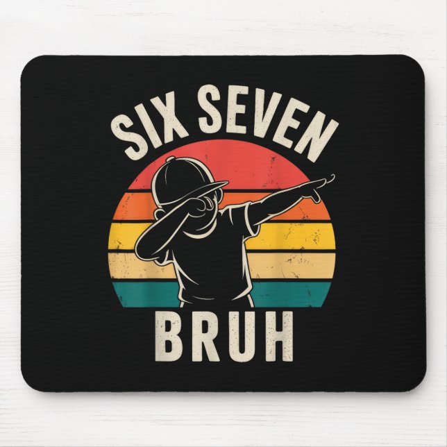 67 Meme 6 7 Numbers Dabbing Six Seven Bruh  Mouse Pad (Front)