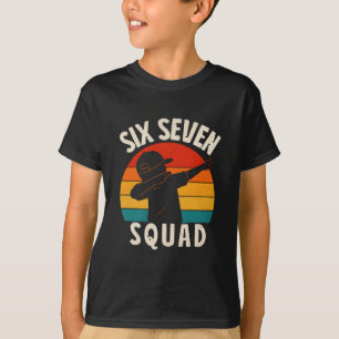 67 Meme 6 7 Numbers Dabbing Six Seven Squad Funny  T-Shirt