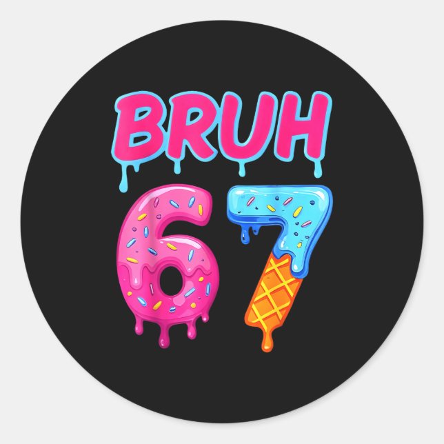 67 Meme 6 7 Numbers Ice Cream Six Seven Bruh Funny Classic Round Sticker (Front)
