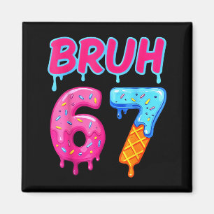 67 Meme 6 7 Numbers Ice Cream Six Seven Bruh Funny Magnet
