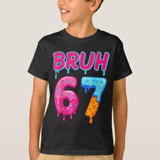 67 Meme 6 7 Numbers Ice Cream Six Seven Bruh Funny T-Shirt (Front)