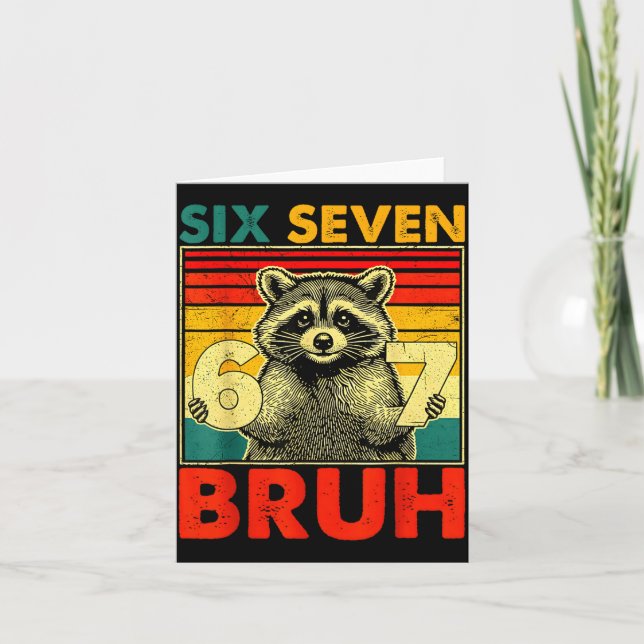 67 Meme 6 7 Numbers Raccoon Six Seven Bruh Funny B Card (Front)