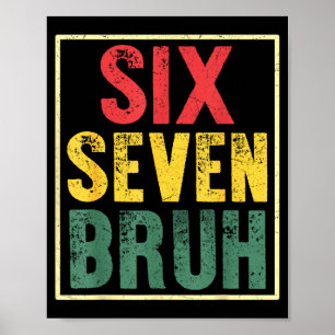 67 Meme 6 7 Numbers Six Seven Bruh Funny Boys Kids Poster