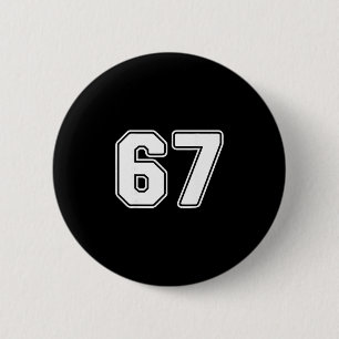67 Meme 6 7 Numbers Six Seven Funny Boys Kids  Cm Round Badge