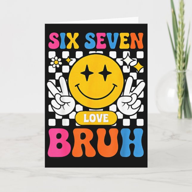 67 Meme 6 7 Six Seven Bruh  Card (Front)